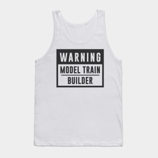 Train Design Warning Model Train Builder Tank Top